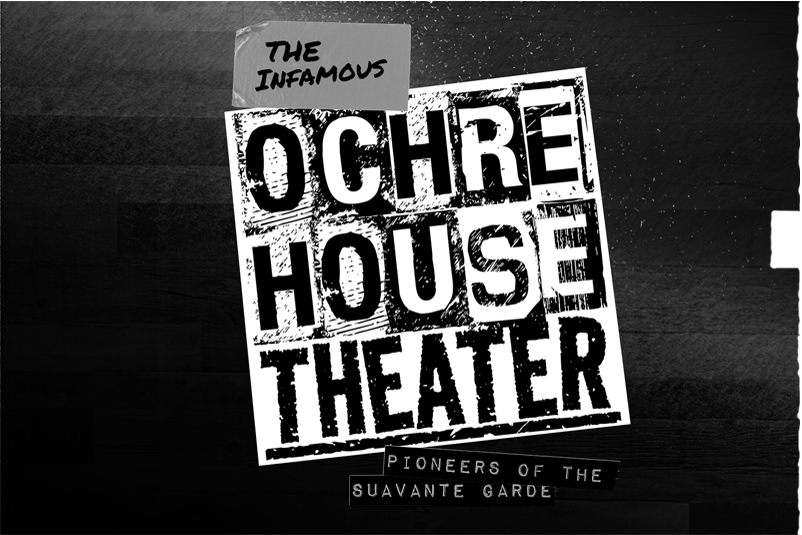 About Ochre House Ochre House Theater